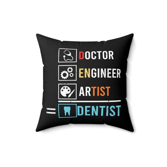 Humorous Orthodontics Orthodontist Tooth Endodontist Surgeon Medicine Spun Polyester Square Pillow