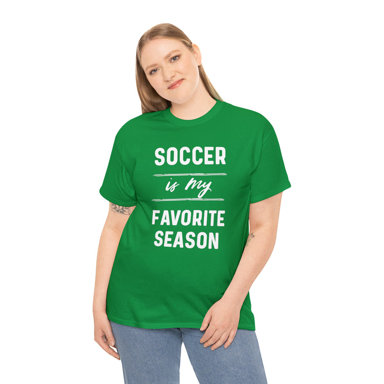 Shirt Funny Soccer Is My Favorite Sport Athlete's Favorite Player T-Shirt Unisex Heavy Cotton Tee