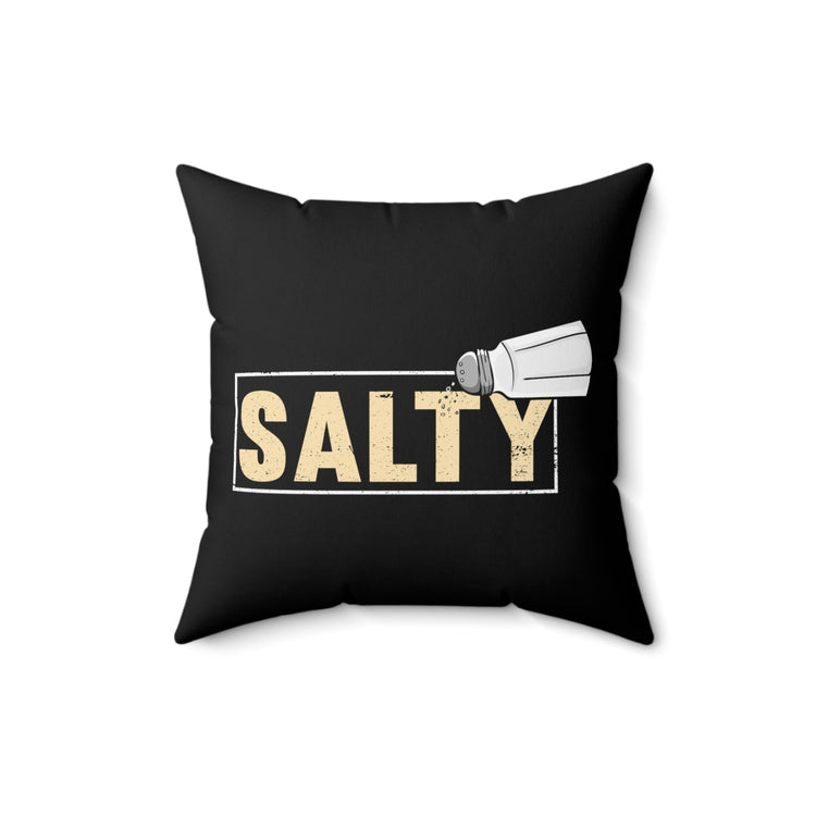 Humorous Restaurateurs Sassiest Graphic Sayings Chefs Salty Illustration Puns Spun Polyester Square Pillow