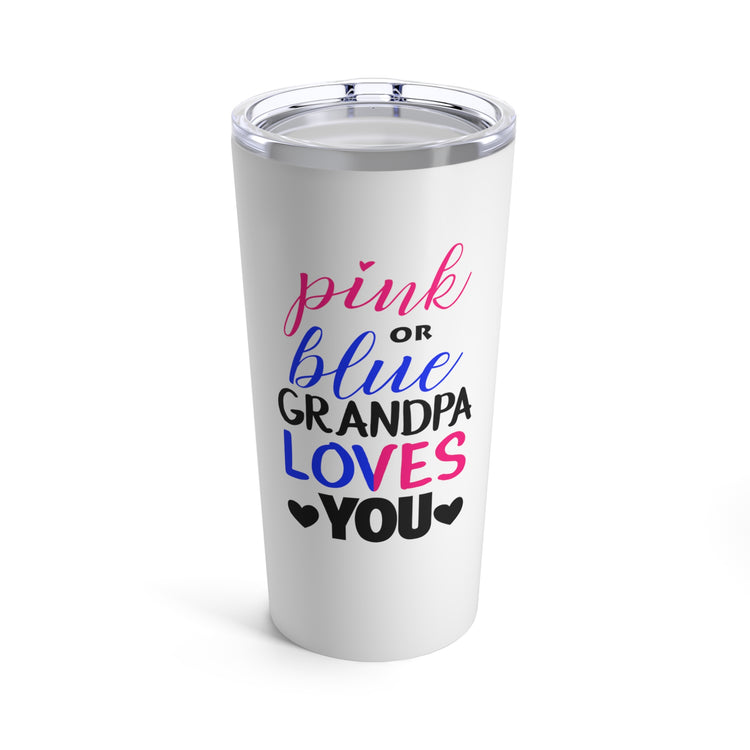 Pink Or Blue Grandpa Loves You Gender Reveal Grandfather Tumbler 20oz