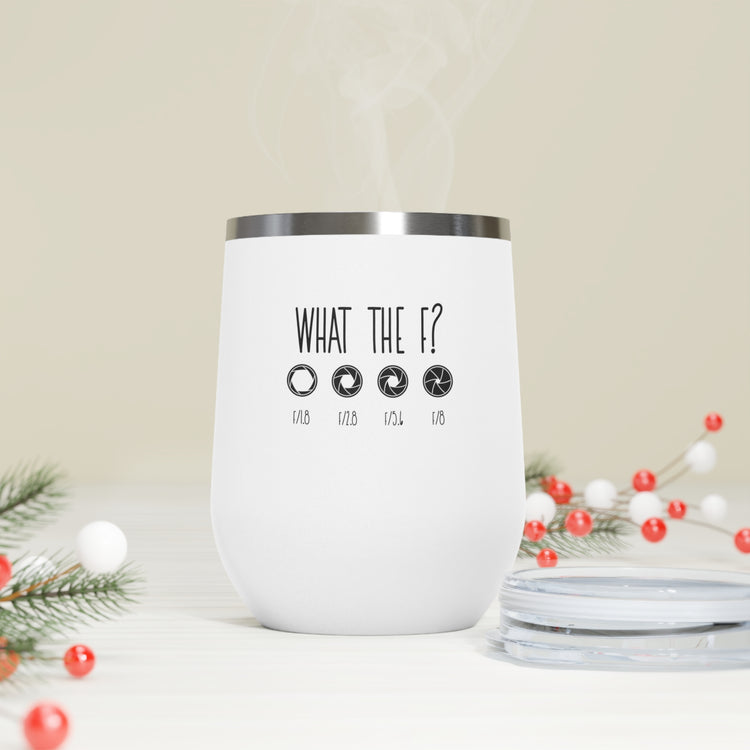 What The F? Funny Photographer Videographer 12oz Insulated Wine Tumbler