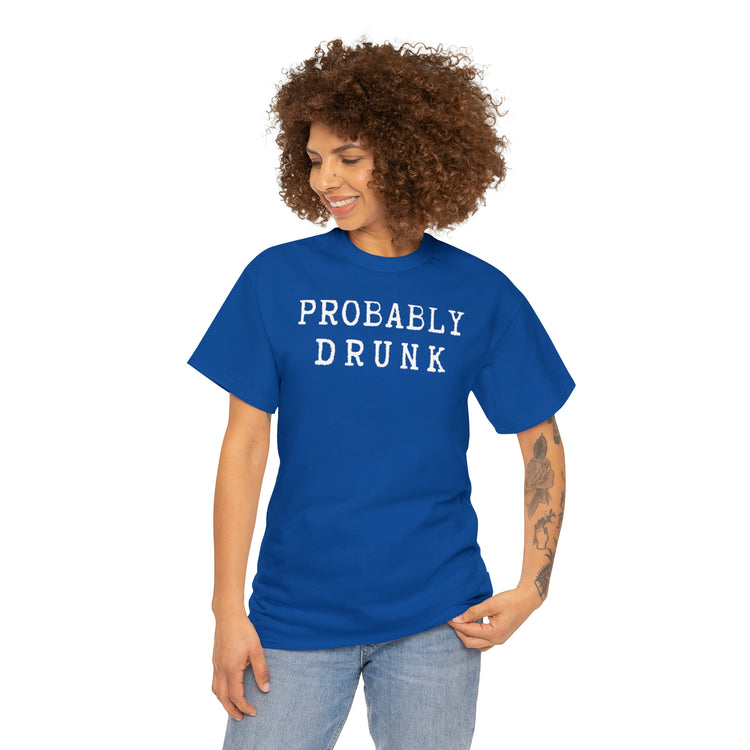 Shirt Funny Probably Drunk Alcohol Liquor Lover Social Drinking T-shirt Unisex Heavy Cotton Tee