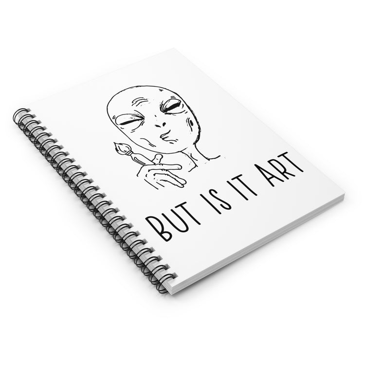 But Is It Art Alien Spiral Notebook - Ruled Line