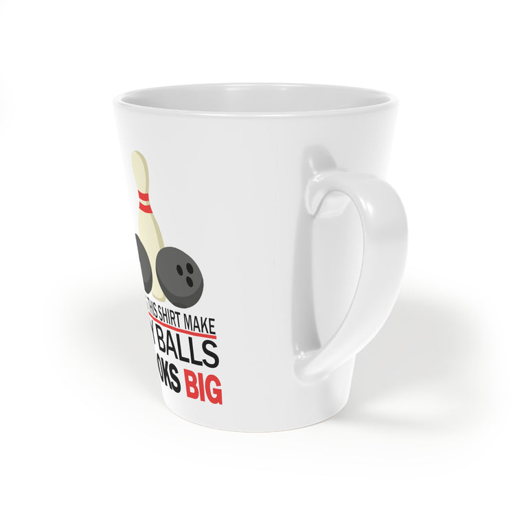 Does This Shirt Make my balls look Big, Bowling Latte Mug, 12oz