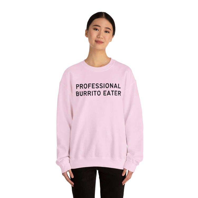 Novelty Burritos Enthusiasts Epicures Mockery Sayings Pun Unisex Crewneck Sweatshirt