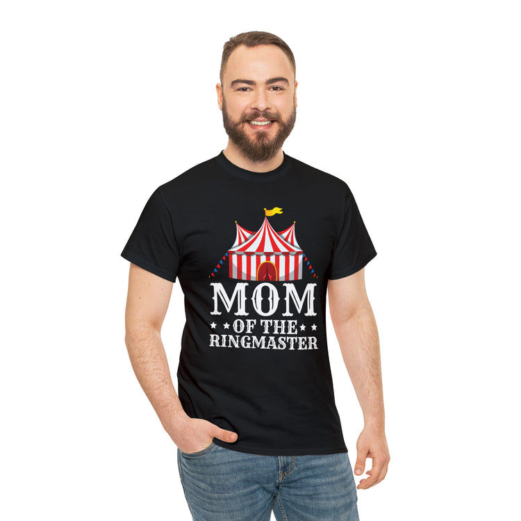 Shirt Funny Momma of Ringmaster Acrobats Positivity Circus Inspirational Motivational T-Shirt Unisex Heavy Cotton Tee