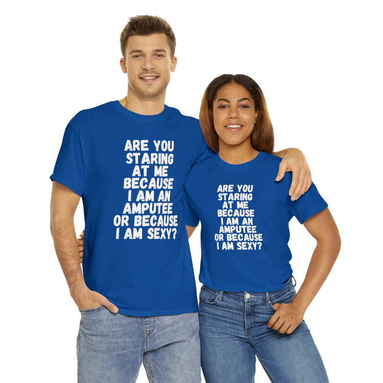 Shirt Funny Staring Because I'm An Amputee Awareness Positive T-Shirt Unisex Heavy Cotton Tee