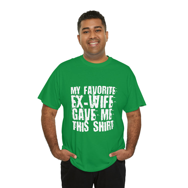 Shirt Funny My Favorite Ex-Wife Gave This Breakup Single Again T-Shirt Unisex Heavy Cotton Tee