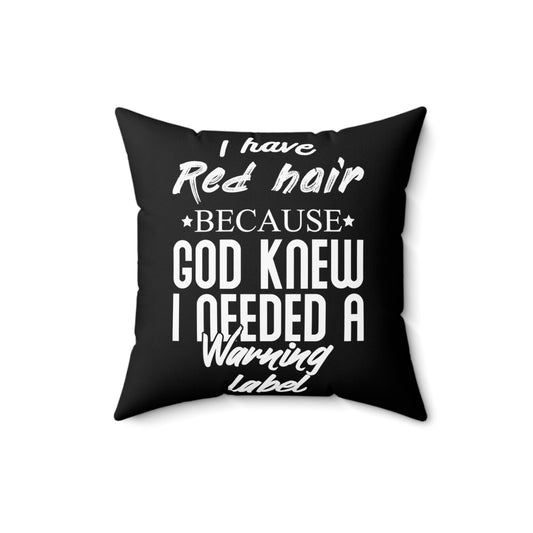 Humorous Prideful Redheader Ladies Funny Redhead Spun Polyester Square Pillow