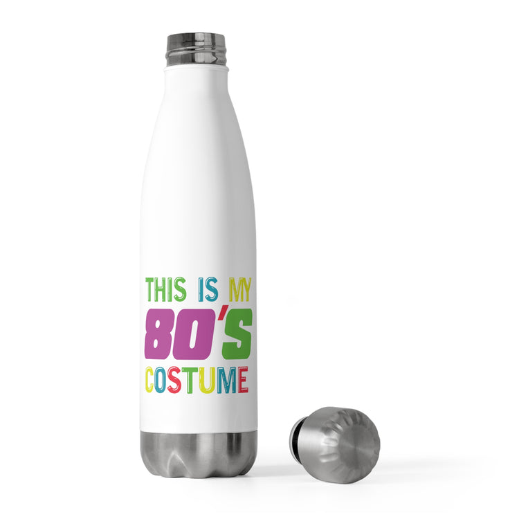 Retro Vintage This Is My 80s Costume Old School Men Women T Shirt 20oz Insulated Bottle