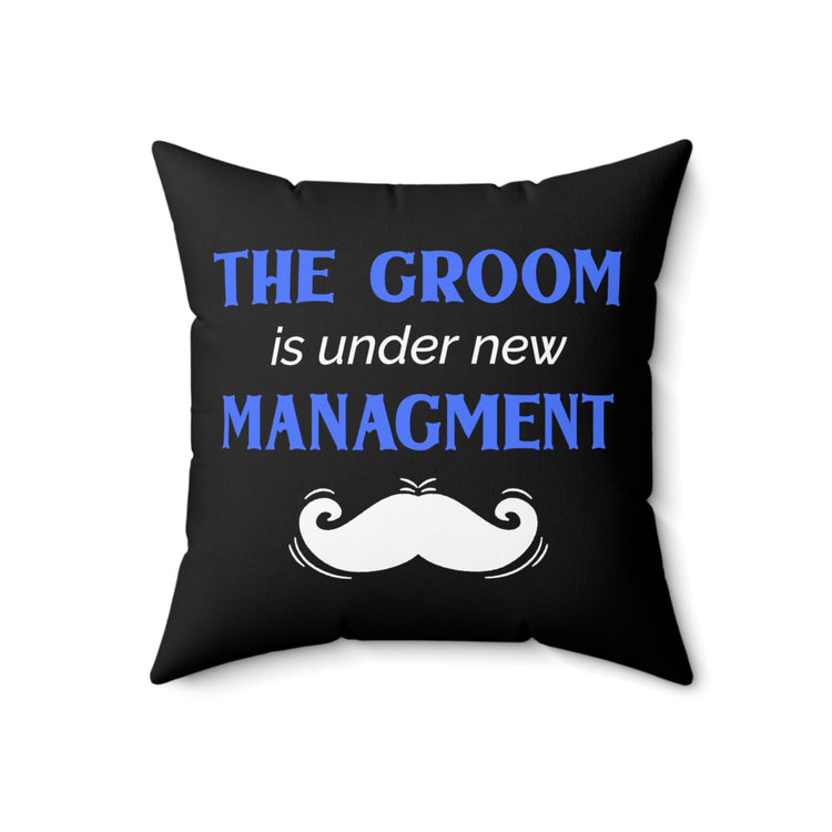 Humorous Grooms Management Sarcastic Statements Line Spun Polyester Square Pillow