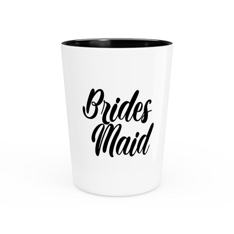 Hilarious Wedding Bridesmaid Sarcastic Illustration Saying Funny Engagement Entourages Bridesmaids Statements Shot Glass