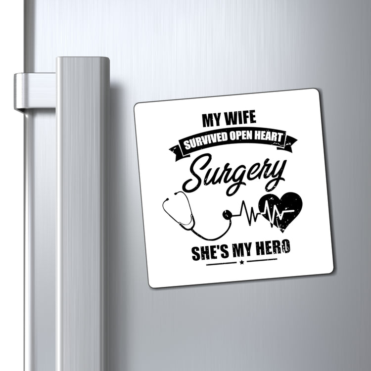 Humorous Recuperating Statements Wife Appreciation Graphic Funny Wives Appreciation Heart Surgeries Recovery Magnets