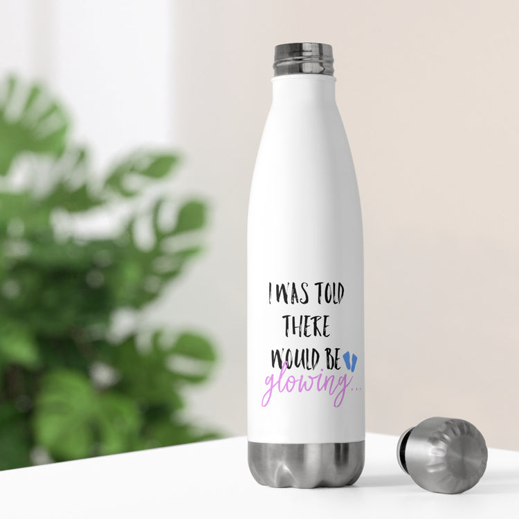 I Was Told There Would Be Glowing Future Mom Shirt 20oz Insulated Bottle