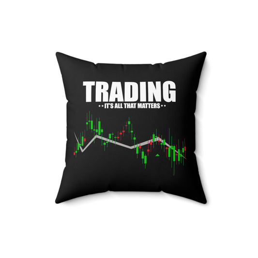 Hilarious Traders Appreciation Investors Graphic MockeriesTrading Stocks Importance Spun Polyester Square Pillow