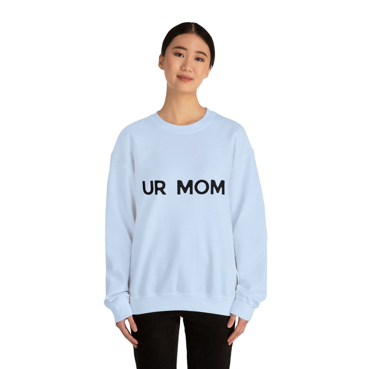 Humorous Taunting Your Momma Sarcastic Line Sarcastic Unisex Crewneck Sweatshirt