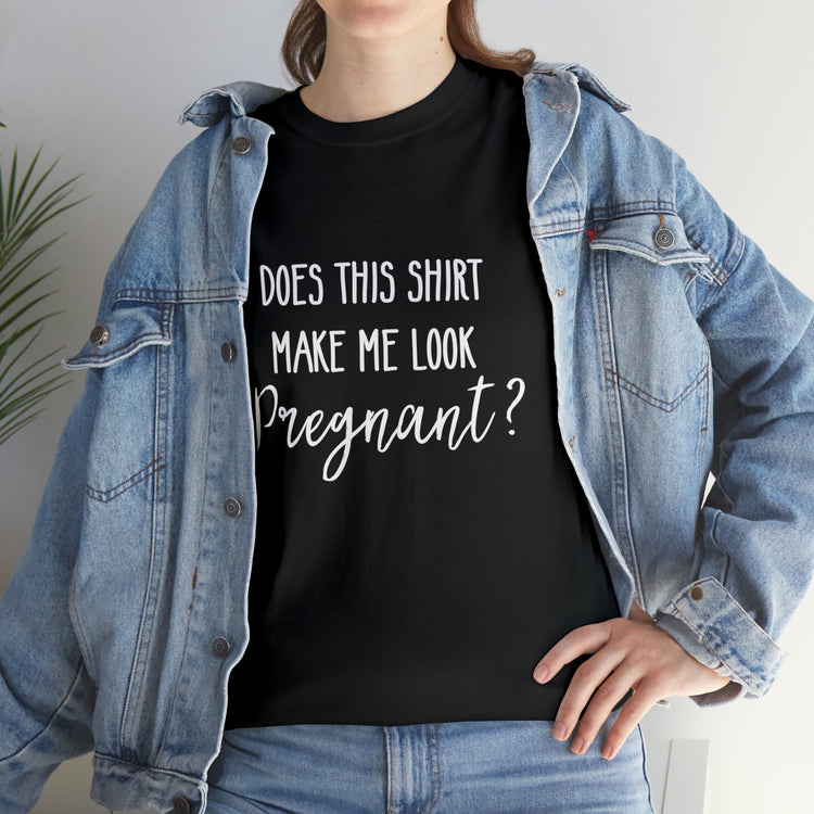 Shirt Funny Make Me Look Pregnant Maternity Pregnancy Reveal T-Shirt Unisex Heavy Cotton Tee