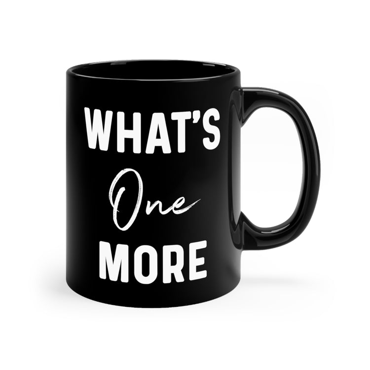 What's One More Future Mom Baby Bump Maternity Clothes Black mug 11oz