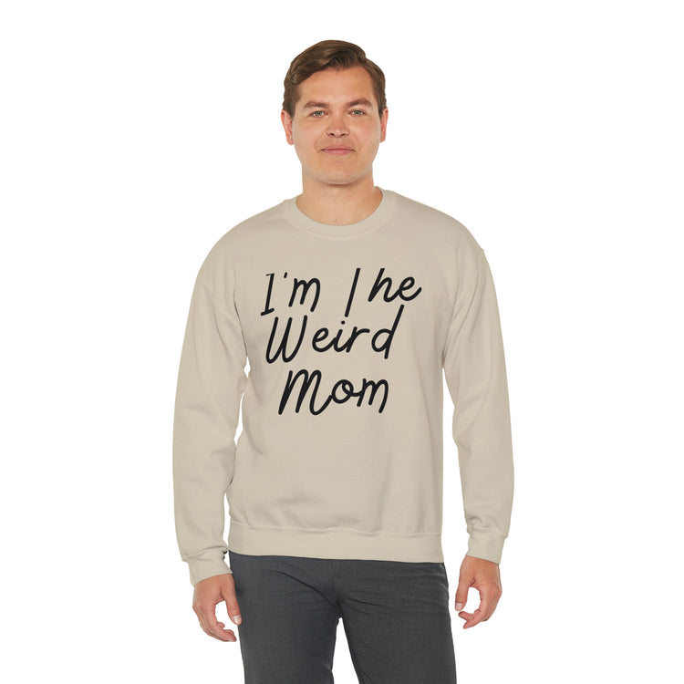 Novelty I'm Weird Mom Personality Mothers Funny Sayings Unisex Crewneck Sweatshirt