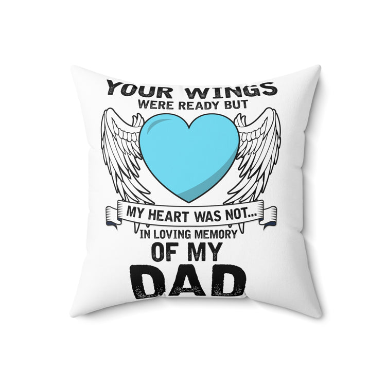 Inspirational Losing Fathers Bereavement Statements Spun Polyester Square Pillow