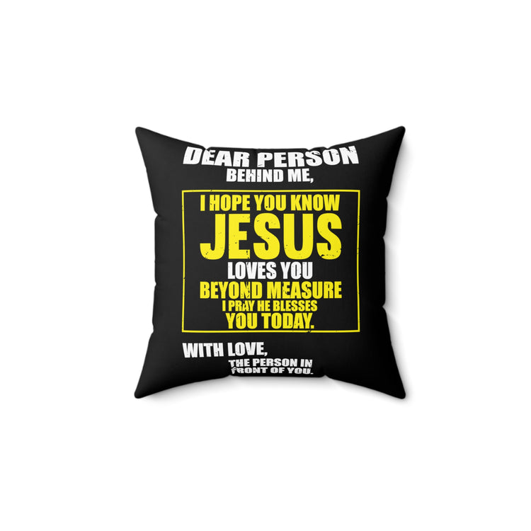 Inspirational He Loves You I Pray He Blesses Us Today Saying Spun Polyester Square Pillow