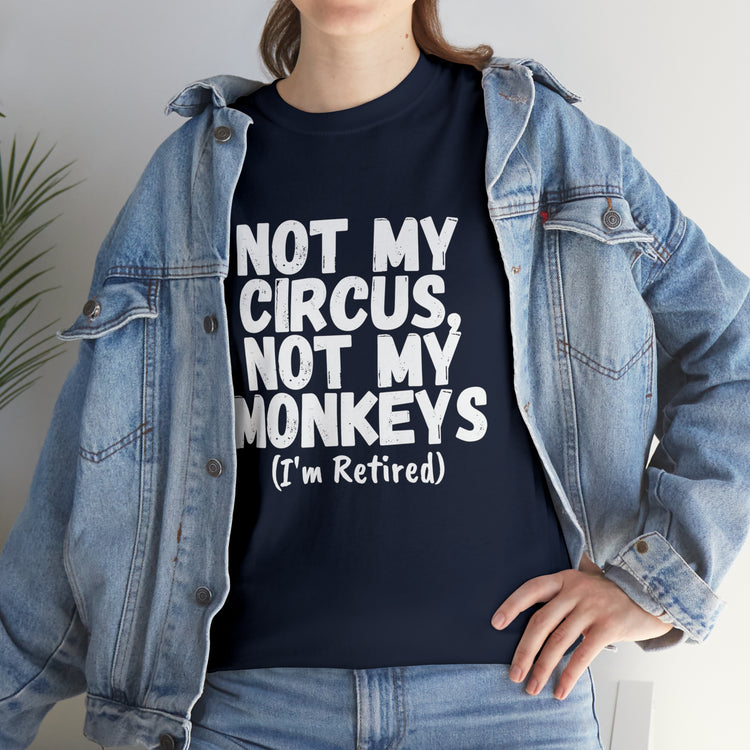 Shirt Funny Not My Circus Not My Monkeys Retired Gymnast Athletic Sports Gymnastics T-Shirt Unisex Heavy Cotton Tee