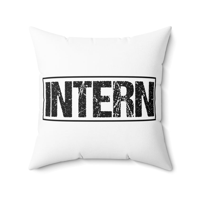 Hilarious Workplace Department Candidates Internship Fun Spun Polyester Square Pillow