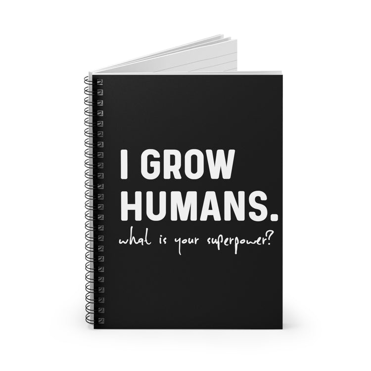 I Grow Humans What Is Your Superpower? Future Mom Shirt Spiral Notebook - Ruled Line