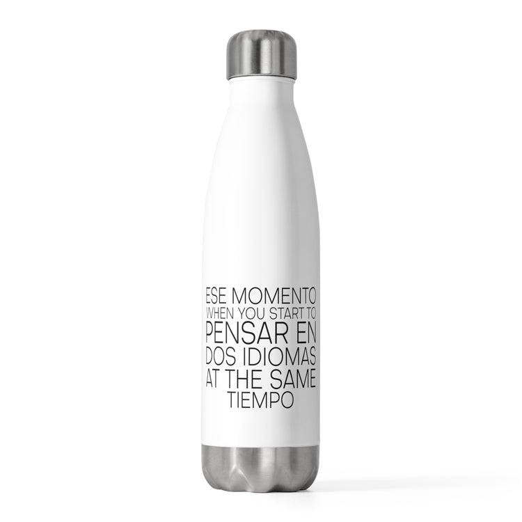 Spanish English Thinking Educators Humorous Latinas Gags Sayings Men Women T Shirt 20oz Insulated Bottle