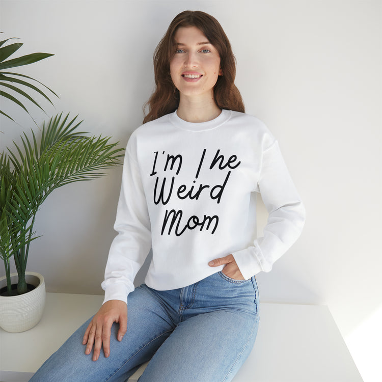 Novelty I'm Weird Mom Personality Mothers Funny Sayings Unisex Crewneck Sweatshirt