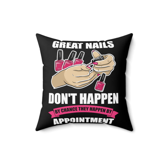 Humorous Nails Don't Happen Manicuring ManicureCosmetician Spun Polyester Square Pillow