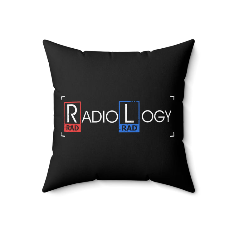 Hilarious Radioscopy Radiography Nuclear Medicine Radiologist Imaging Experts Therapist Spun Polyester Square Pillow