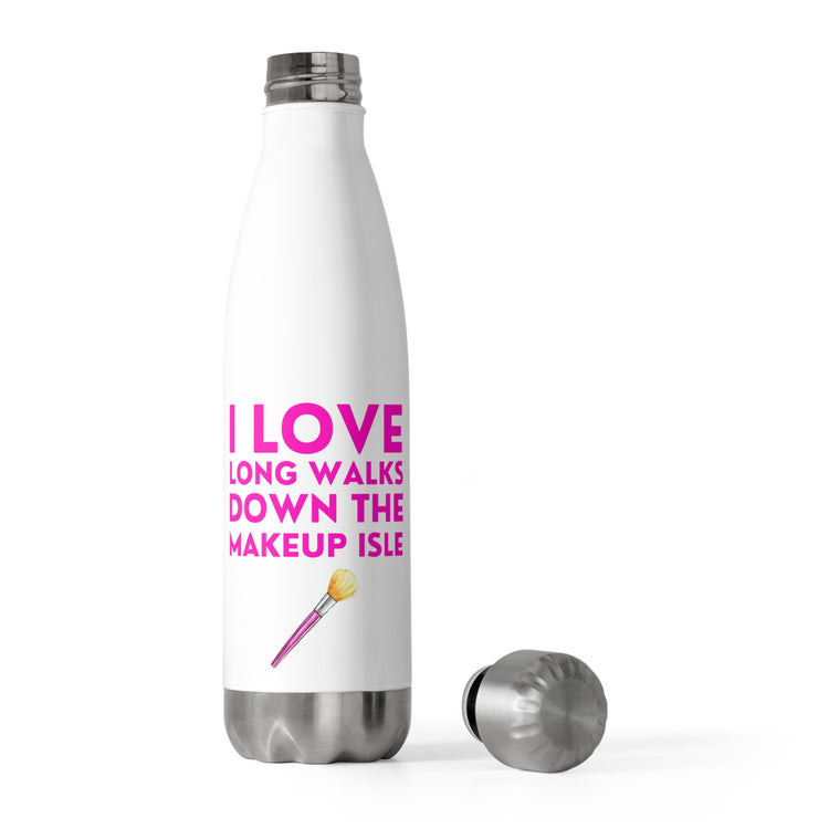 Love Long Walks Down Makeup Section Quote Cool Hairstylists Appreciation Men Women T Shirt 20oz Insulated Bottle