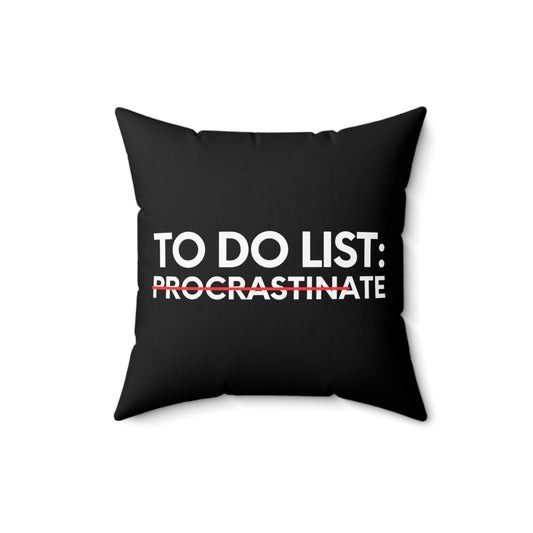 Funny Saying To Do List Procrastinate Women Men Joke Gag Novelty Husband To Do List Do Procrastination Pun Spun Polyester Square Pillow