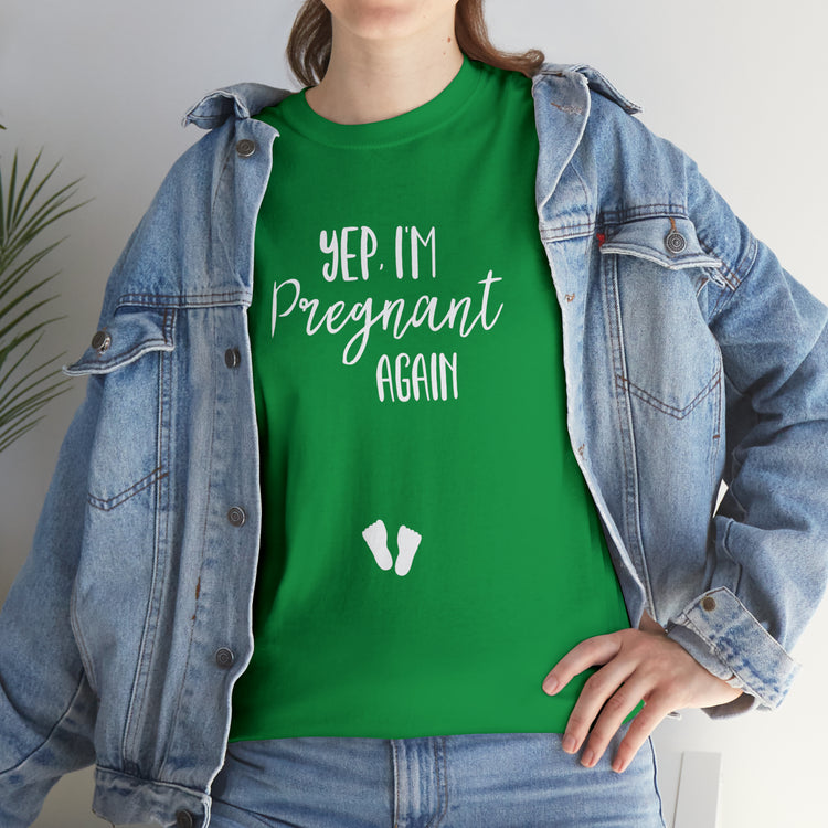 Shirt Funny Yep I'm Pregnant Again Motherhood Journey Baby News T-Shirt Unisex Heavy Cotton Tee