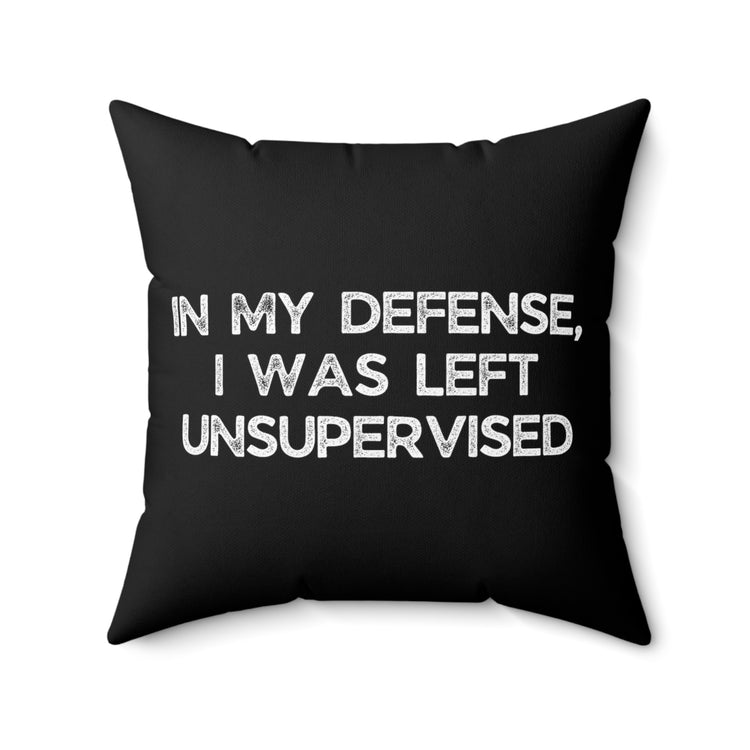 Humorous Sarcastic Troublemakers Defensive Unsupervised Introverts Sarcasm Sayings Spun Polyester Square Pillow