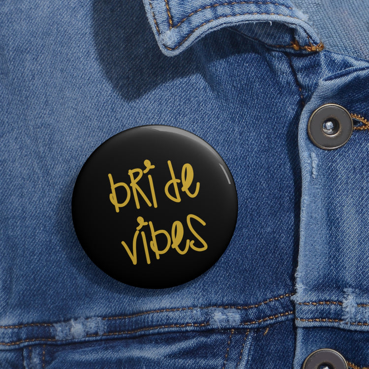 Bride Vibes Bachelorette Party Bridal Shower Gift Custom Pin Buttons