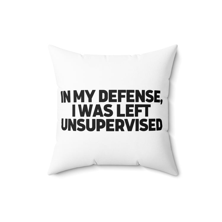 Humorous Sarcastic Troublemakers Defensive Statements Spun Polyester Square Pillow