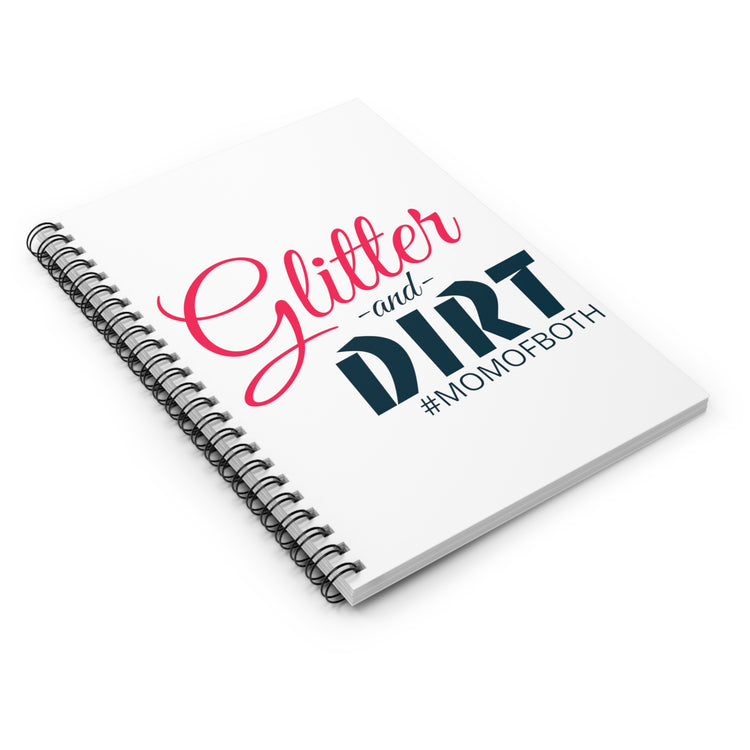 Spiral Notebook Hilarious Glitter and Dirt #MomOfBoth Humorous Mom Life Novelty