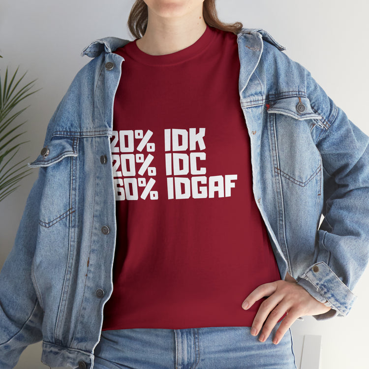 Shirt Funny Don't Know IDC IDGAF Relatable Slogan Modern Attitude T-Shirt Unisex Heavy Cotton Tee