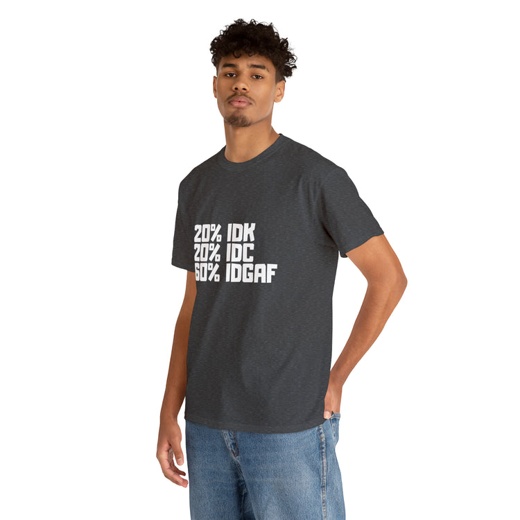 Shirt Funny Don't Know IDC IDGAF Relatable Slogan Modern Attitude T-Shirt Unisex Heavy Cotton Tee