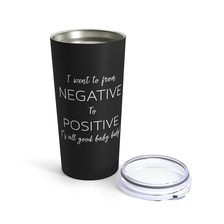 From Negative To Positive Baby Bump Future Mom Tumbler 20oz