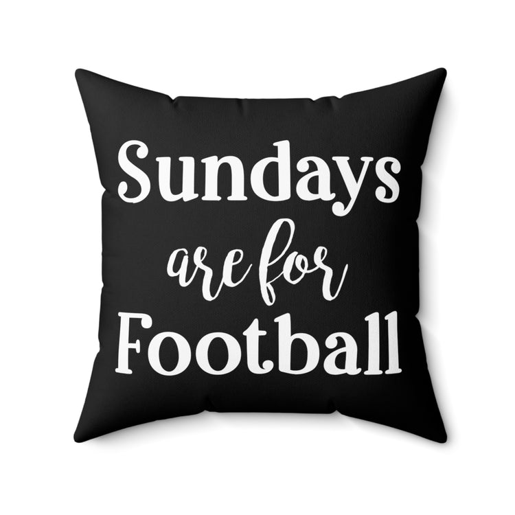 Sundays Are For Football Game Day Sunday Funday Football Spun Polyester Square Pillow