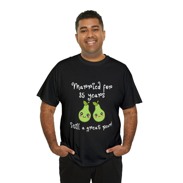 Shirt Funny Married for 35 Years Still Good Pear Humor Anniversary T-Shirt Unisex Heavy Cotton Tee