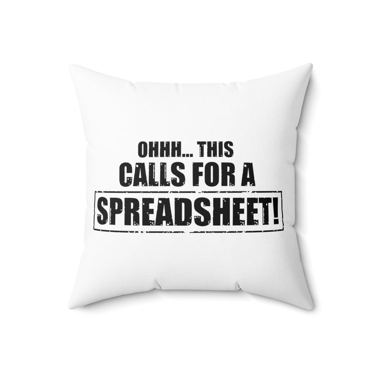 Humorous This Call For Spreadsheet Interpreter Examiner Statistician Spun Polyester Square Pillow