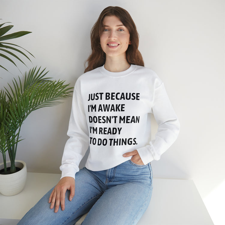 Hilarious Just Cause I'm Waked Introverted Statements Pun Unisex Crewneck Sweatshirt