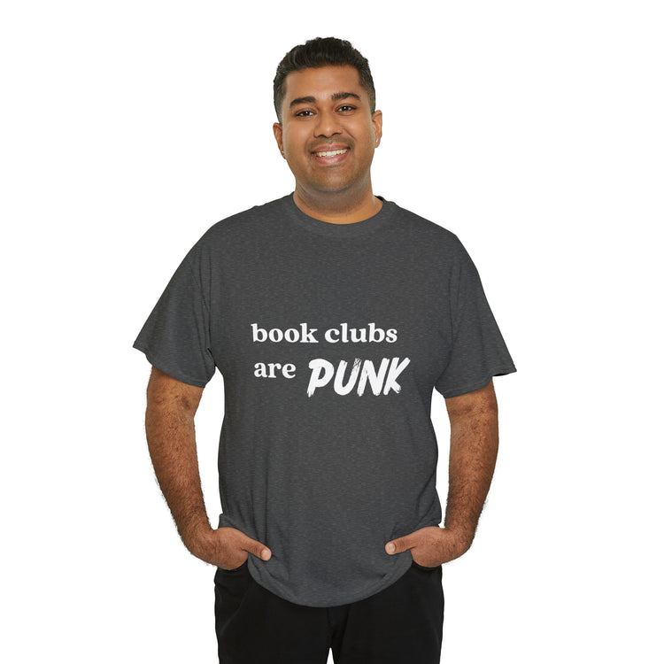 Shirt Funny Book Clubs Are Punk Literature Reading Enthusiast Nerd T-Shirt Unisex Heavy Cotton Tee