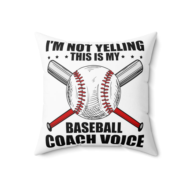 Humorous This Is My Baseball Coaches Voice Softball Spun Polyester Square Pillow