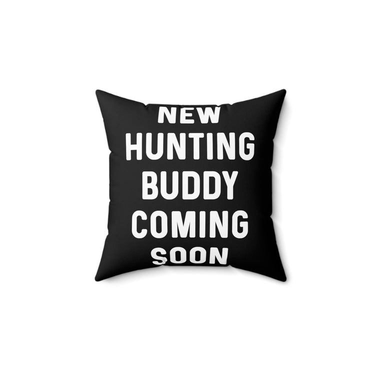 New Hunting Buddy Coming Soon Baby Bump Spun Polyester Square Pillow