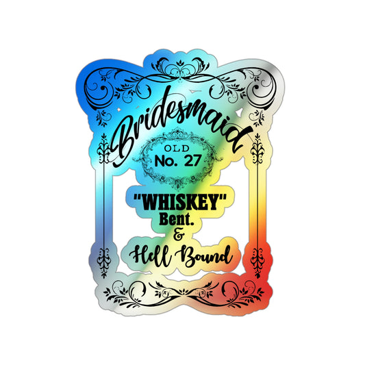 Funny Bridal Drinking Bachelorettes Statements Wedding Bride Whiskey  Holographic Die-cut Stickers
